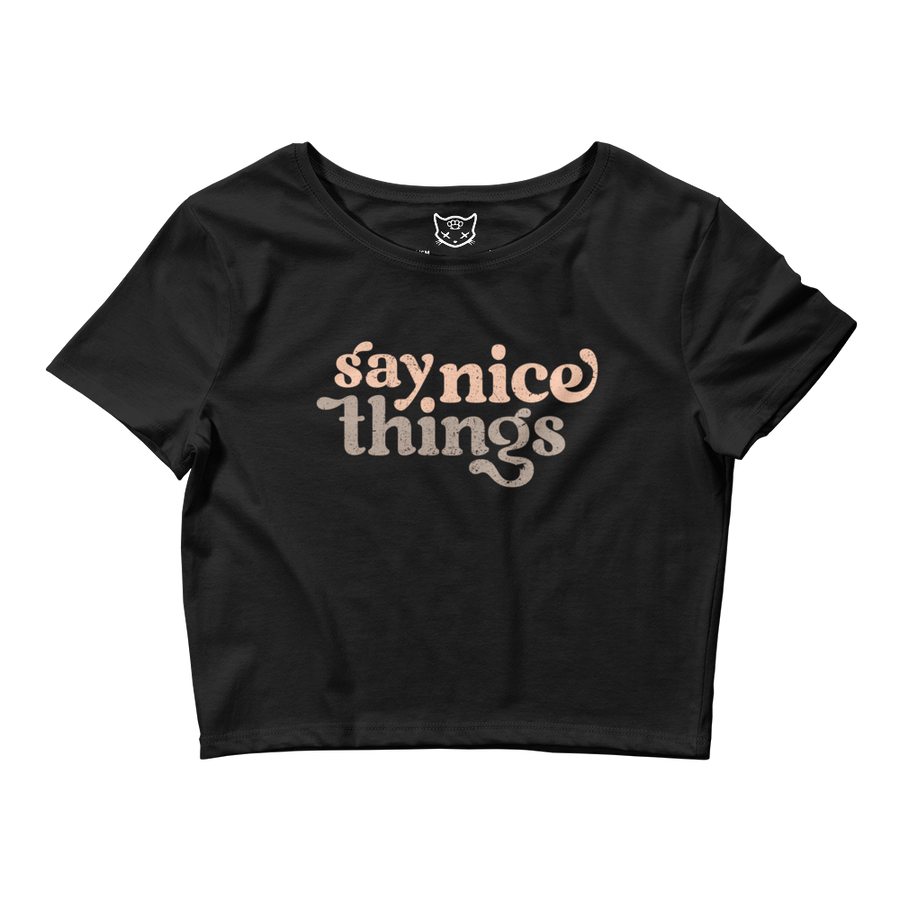 Say Nice Things Crop Tee