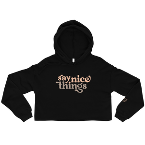 Say Nice Things Crop Hoodie