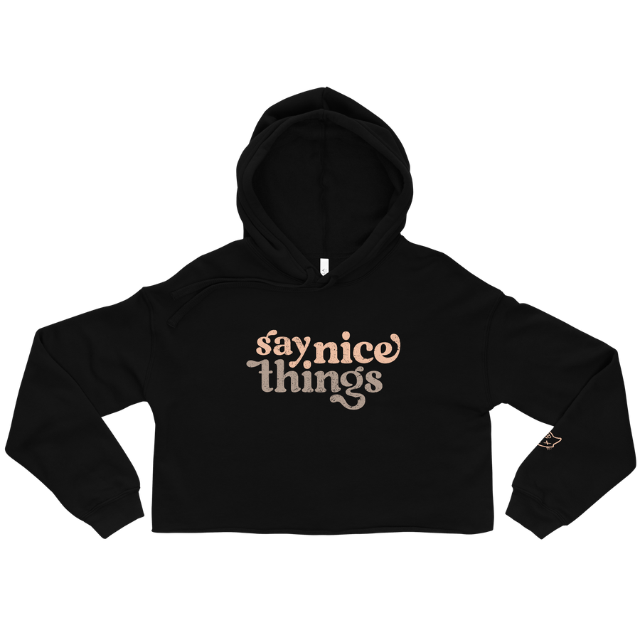 Say Nice Things Crop Hoodie